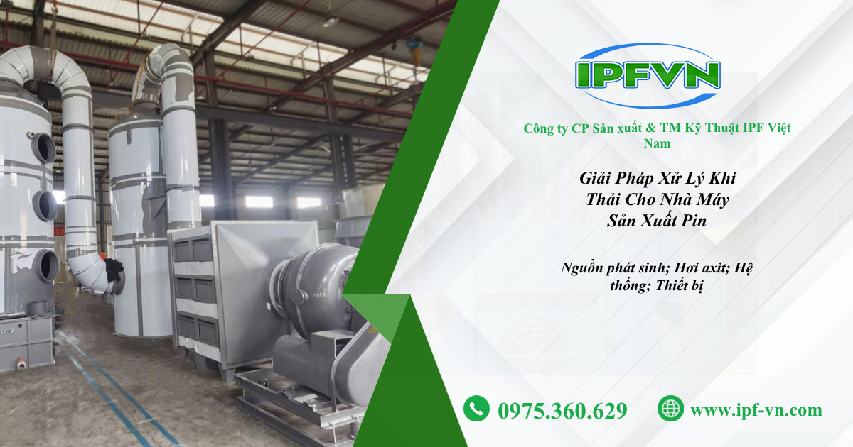 Giải Pháp Xử Lý Khí Thải Cho Nhà Máy Sản Xuất Pin