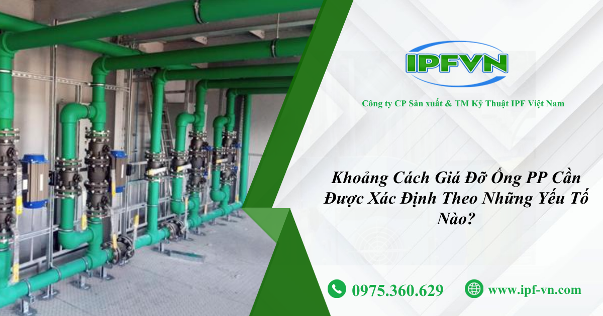 Khoảng Cách Giá Đỡ Ống PP Cần Được Xác Định Theo Những Yếu Tố Nào?