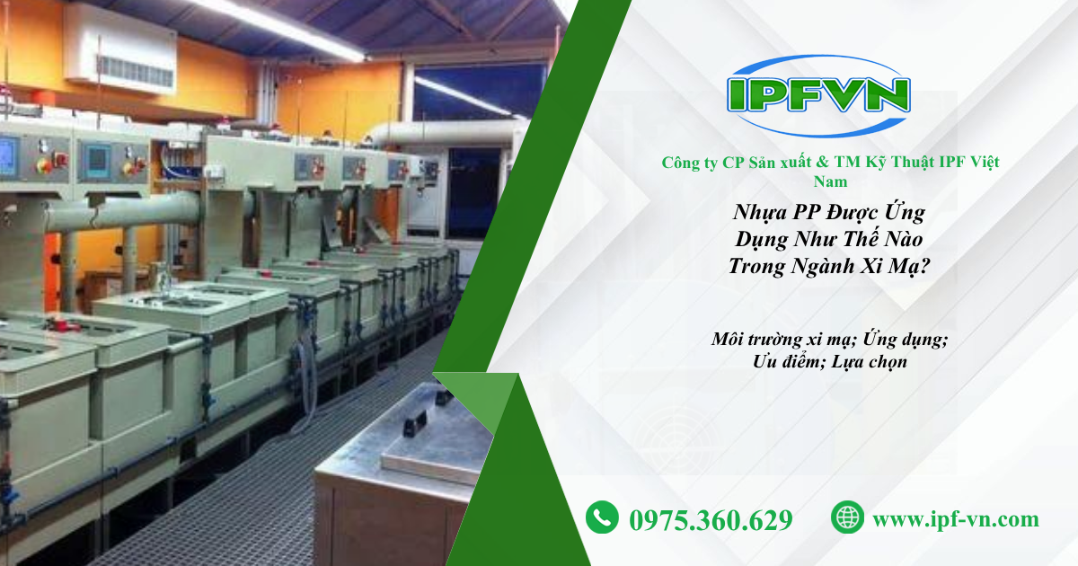 Nhựa PP Được Ứng Dụng Như Thế Nào Trong Ngành Xi Mạ?