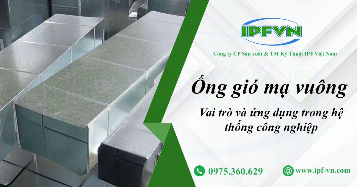 Ống gió vuông là gì và vai trò trong hệ thống thông gió