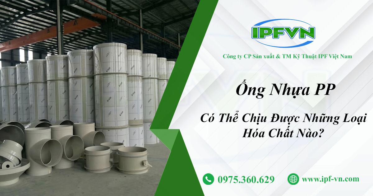 Ống Nhựa PP Có Thể Chịu Được Những Loại Hóa Chất Nào?