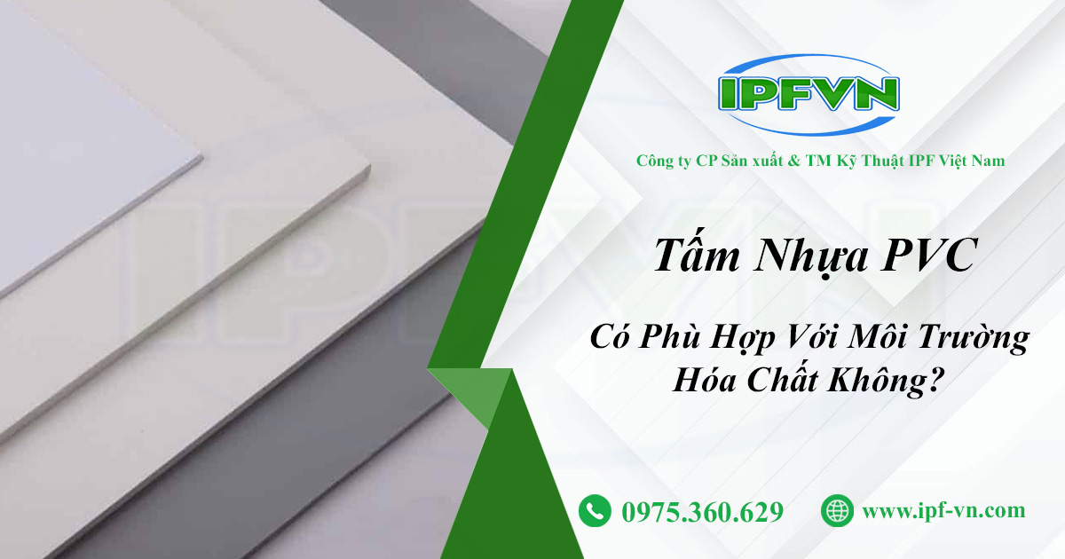 Tấm Nhựa PVC Có Phù Hợp Với Môi Trường Hóa Chất Không?