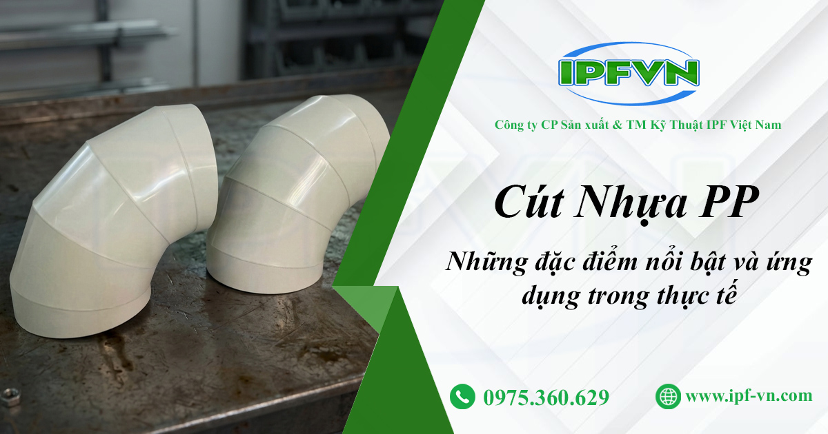 Cút Nhựa PP: 5 Đặc Điểm Và Ứng Dụng Quan Trọng Trong Hệ Thống Đường Ống