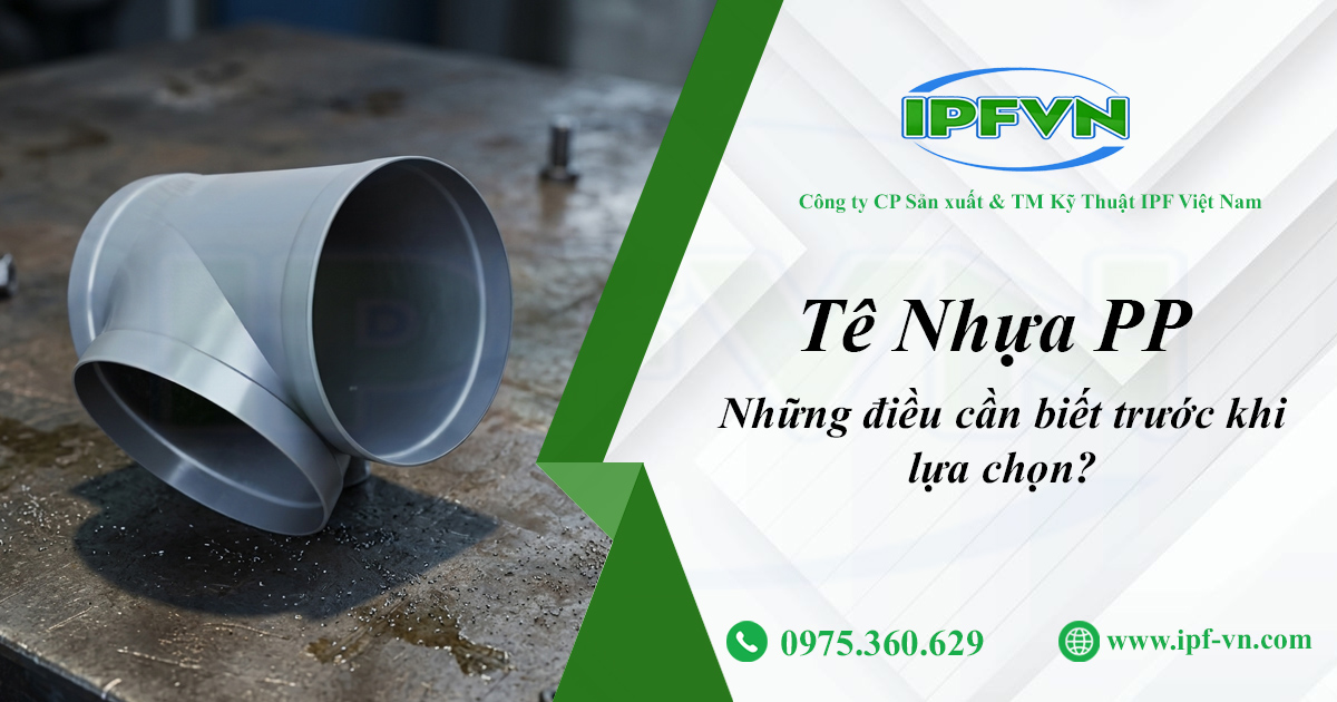 Tê Nhựa PP Là Gì? 5 Điều Cần Biết Trước Khi Lựa Chọn