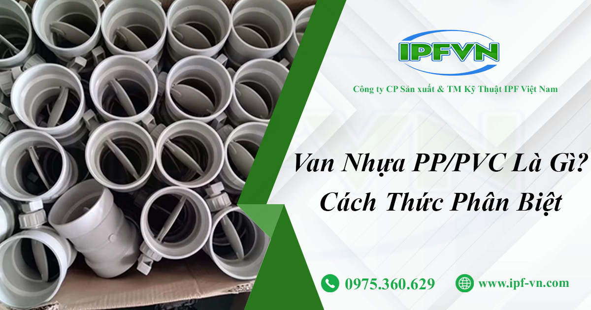 Van Nhựa PP/PVC Là Gì? Cách Thức Phân Biệt