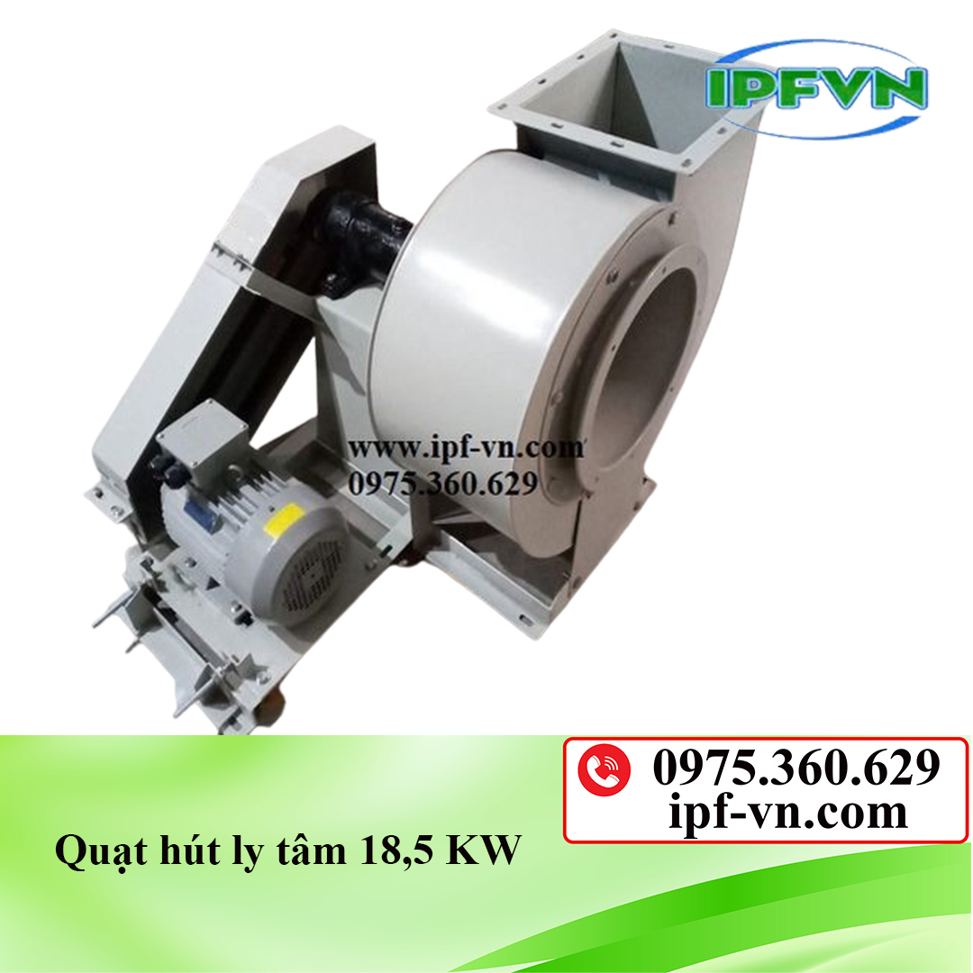 Quạt hút ly tâm 18,5 KW