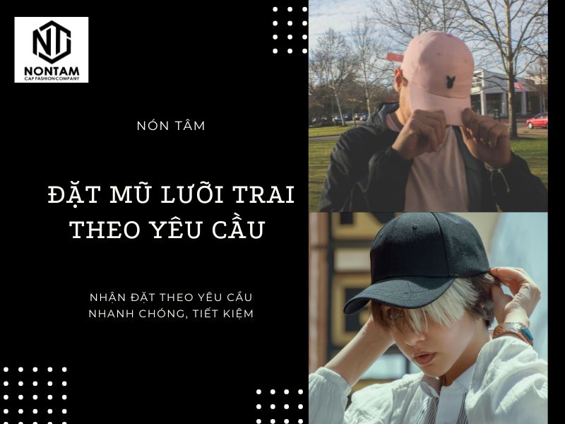 Đặt mũ lưỡi trai theo yêu cầu nhanh chóng, thiết kế miễn phí