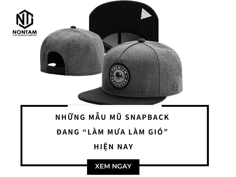 Khám phá những mẫu mũ Snapback đang “làm mưa làm gió” hiện nay