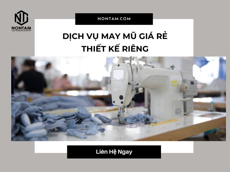 Dịch vụ may mũ giá rẻ, thiết kế riêng theo yêu cầu khách hàng