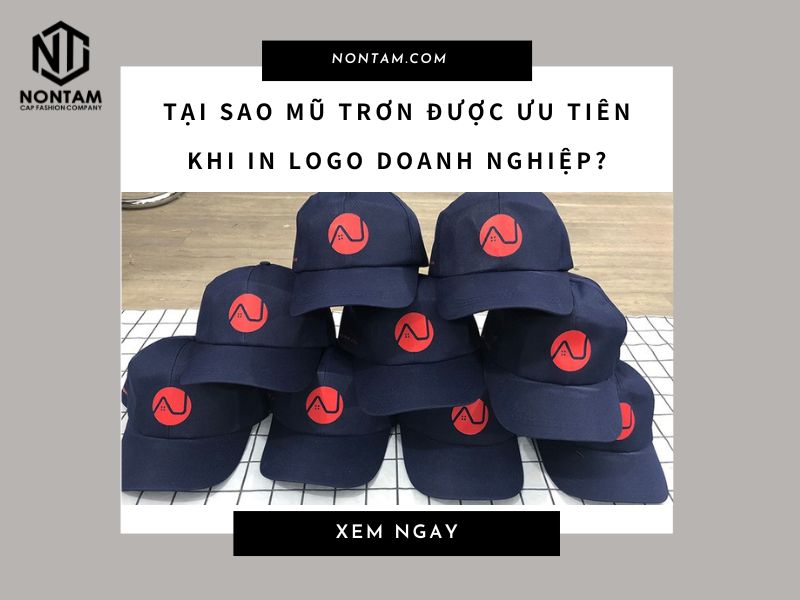 Tại sao mũ trơn luôn được ưu tiên khi in logo doanh nghiệp?