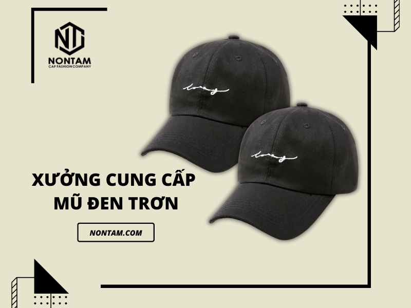 Xưởng cung cấp mũ đen trơn giá sỉ, nguồn hàng ổn định