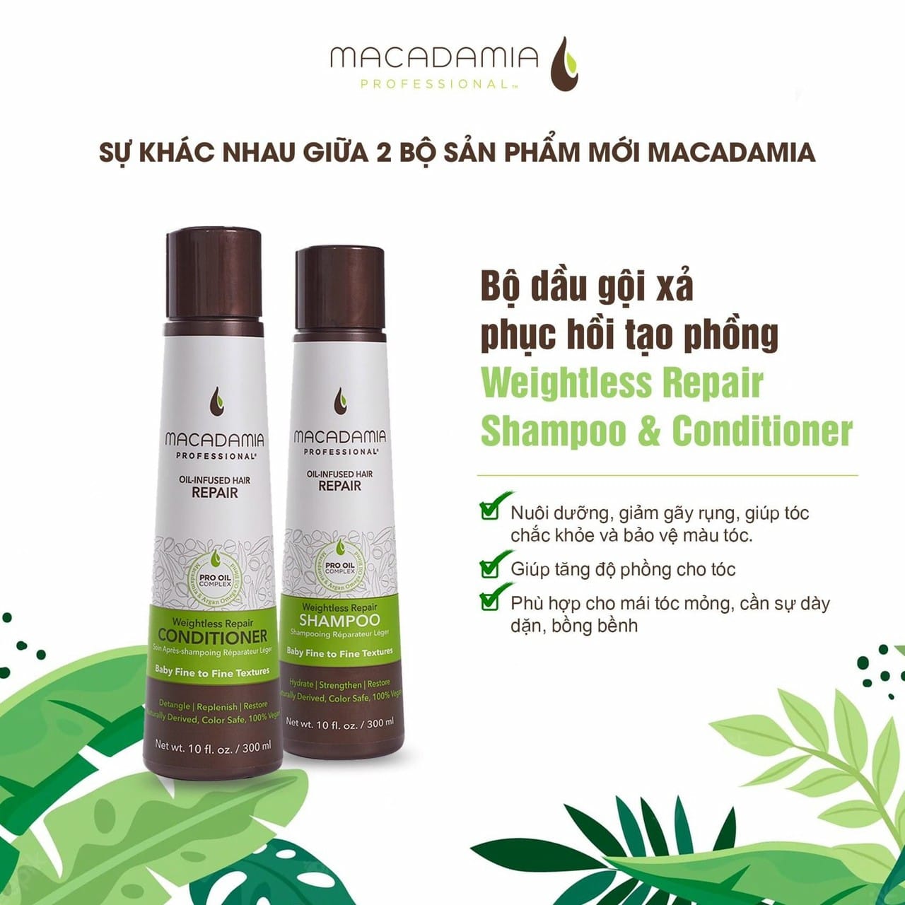 DẦU GỘI XẢ DƯỠNG ẨM SIÊU NHẸ MACADAMIA WEIGHTLESS REPAIR 300ML - 1000ML