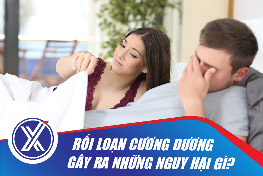 Rối loạn cương dương - Nguyên nhân và tác hại khôn lường