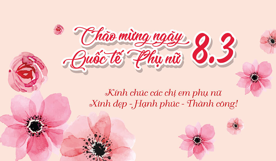 Chúc mừng ngày quốc tế phụ nữ 8/3