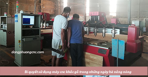 Bí quyết sử dụng máy cnc khắc gỗ trong những ngày hè nắng nóng