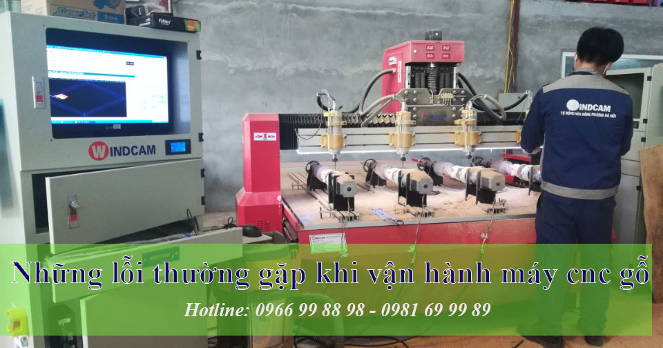 Bỏ túi những lỗi thường gặp khi vận hành máy cnc gỗ