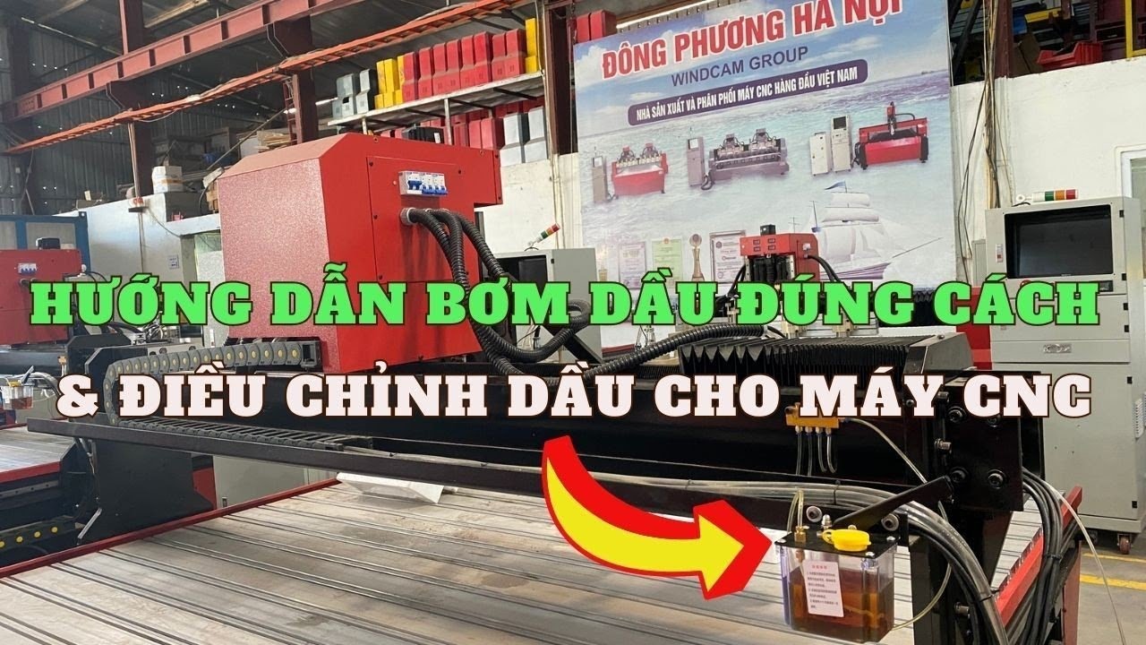 HƯỚNG DẪN BƠM DẦU ĐÚNG CÁCH MÁY CNC ĐỤC GỖ ĐÔNG PHƯƠNG