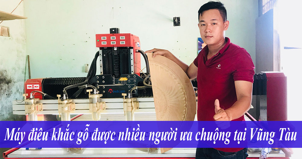 Máy điêu khắc gỗ được nhiều người ưa chuộng tại Vũng Tàu