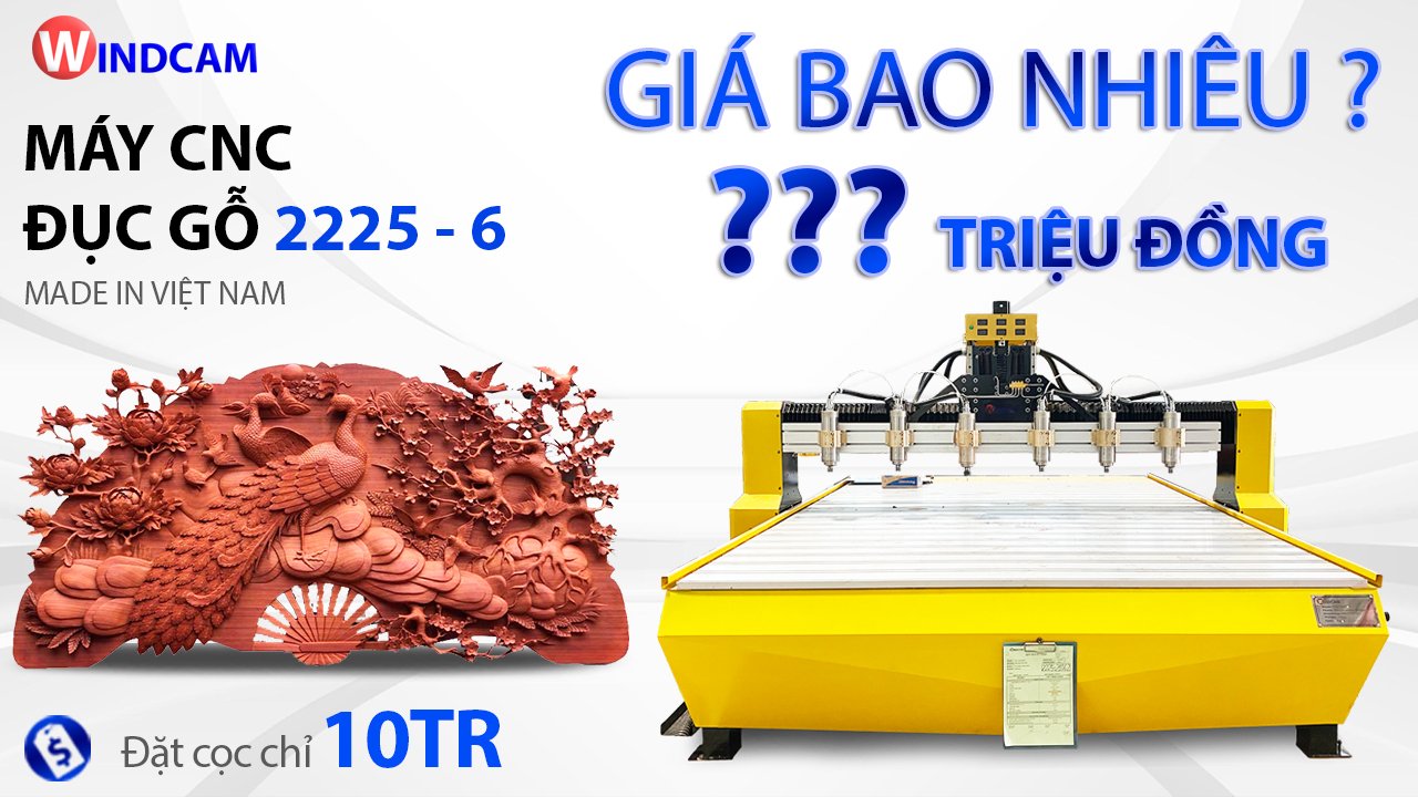 Báo giá máy CNC 2225-6 về Đăk Lăk, Đăk Nông,Gia Lai