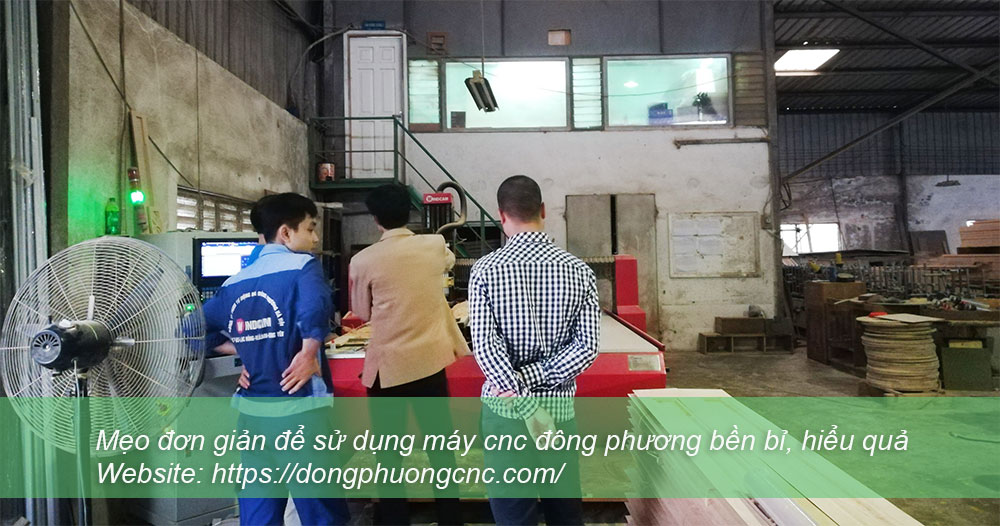 Mẹo đơn giản để sử dụng máy cnc đông phương bền bỉ, hiểu quả