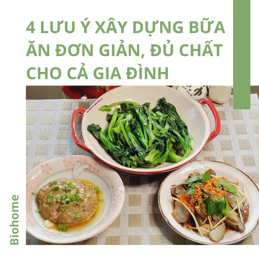 4 Lưu Ý Khi Xây Dựng Bữa Ăn Đơn Giản Đủ Chất Cho Cả Gia Đình