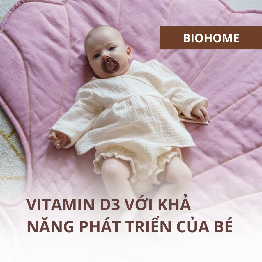 VITAMIN D3 VỚI KHẢ NĂNG PHÁT TRIỂN CỦA BÉ