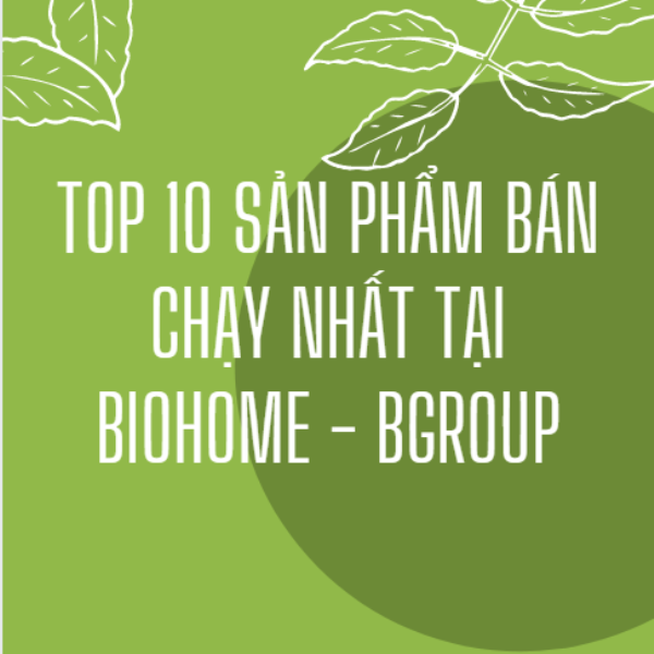 Top 10 sản phẩm hữu cơ bán chạy nhất của Biohome - BGroup