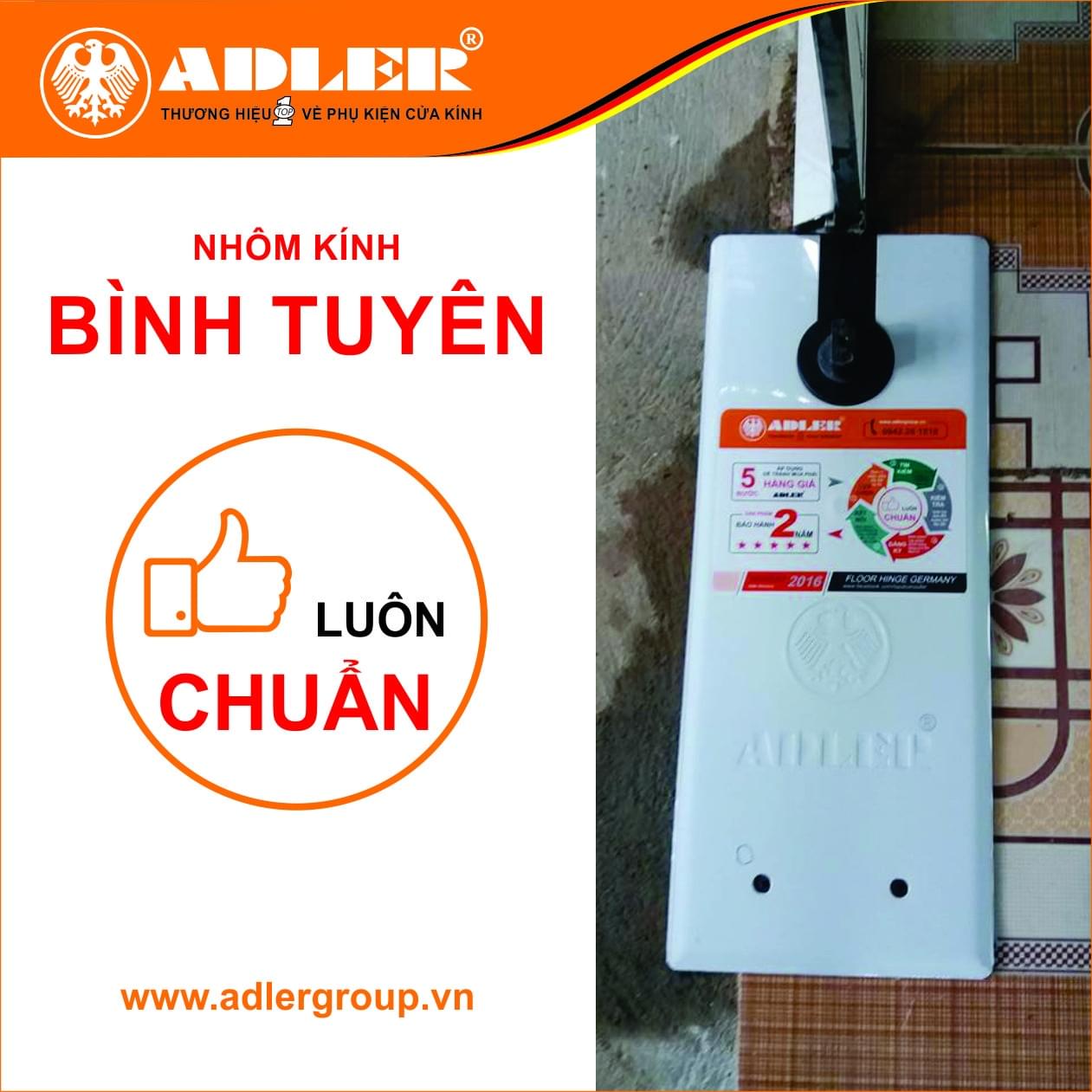 Nhôm kính Bình Tuyên luôn chuẩn cùng bản lề sàn Adler!