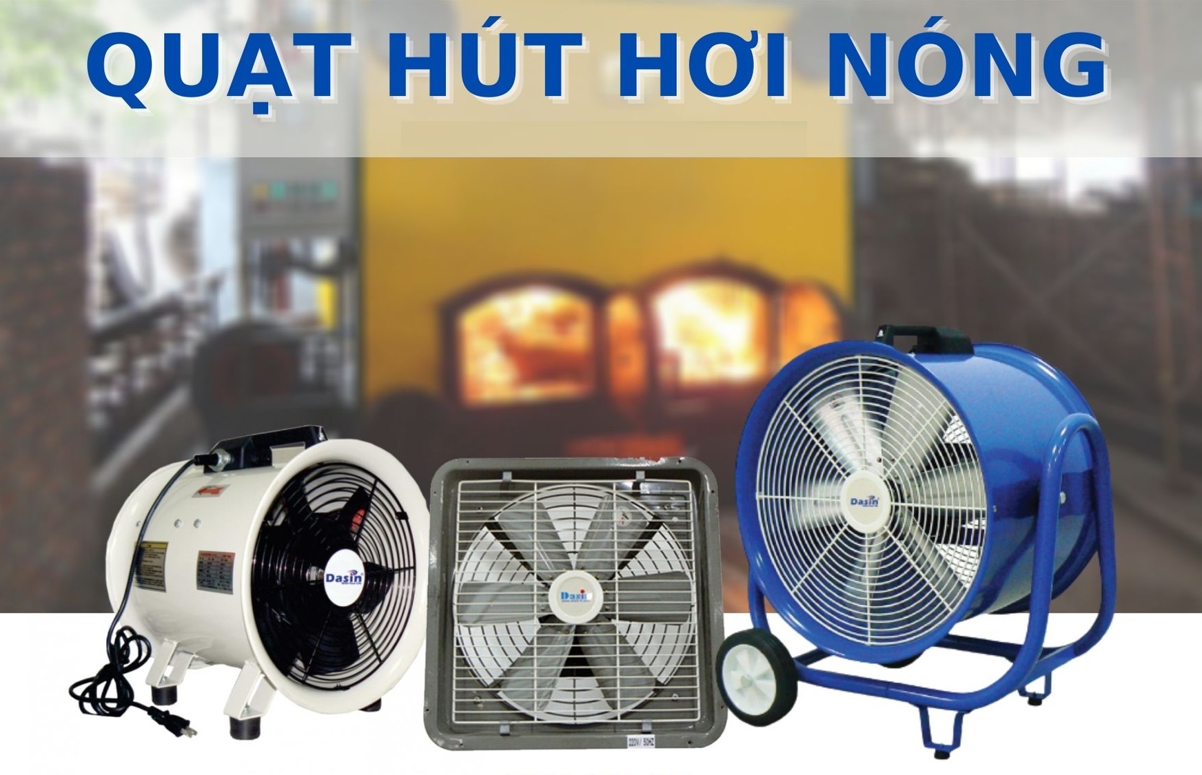 Tại sao nên sử dụng quạt hút hơi nóng công nghiệp trong Nhà máy sản xuất?