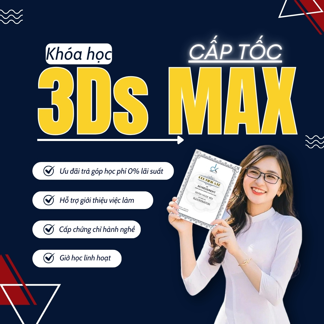 3Ds Max Nội Thất| Khám phá khóa dựng hình 3Ds Max ngắn hạn ở Bình Dương