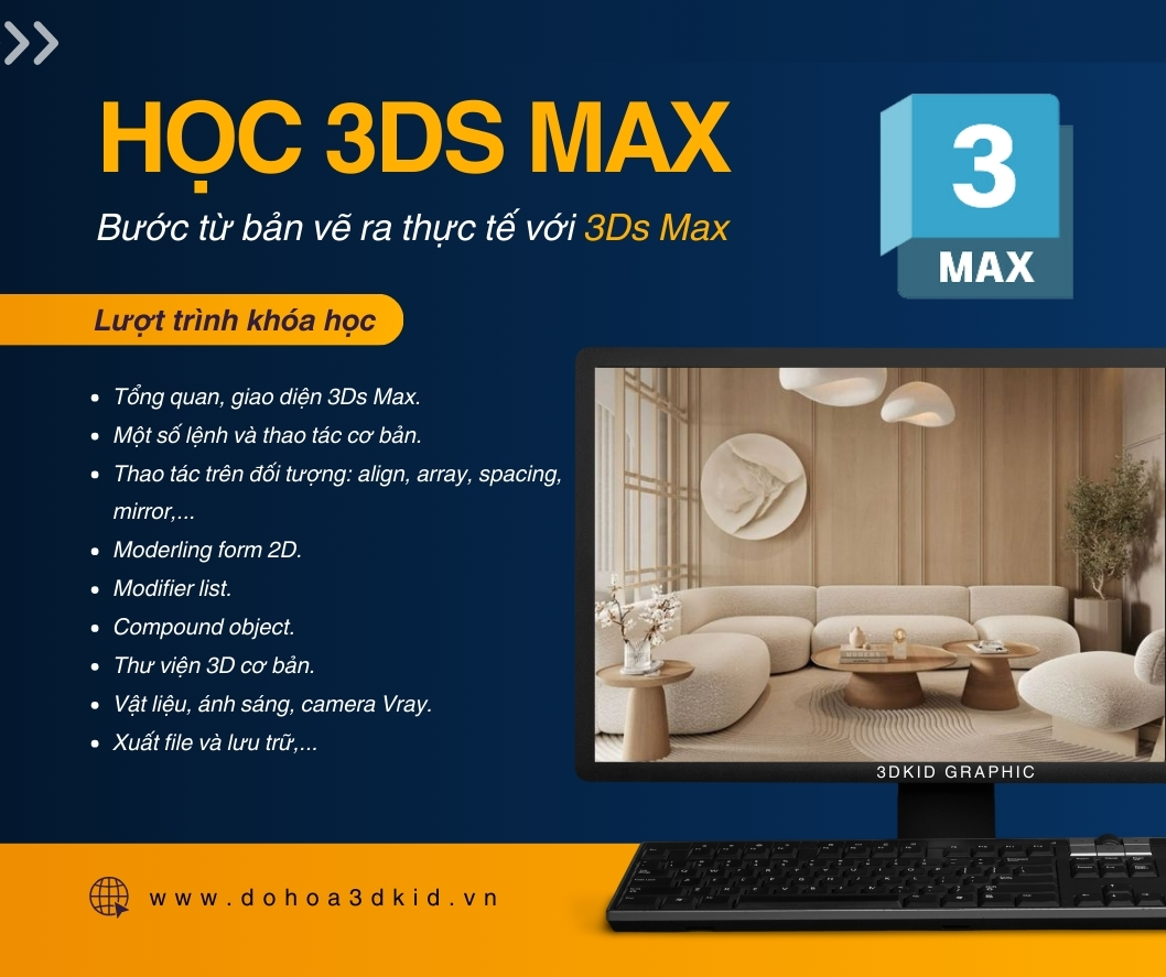 3Ds Max Nội Thất|Khám phá khóa dựng hình 3Ds Max ngắn hạn ở Gò Vấp