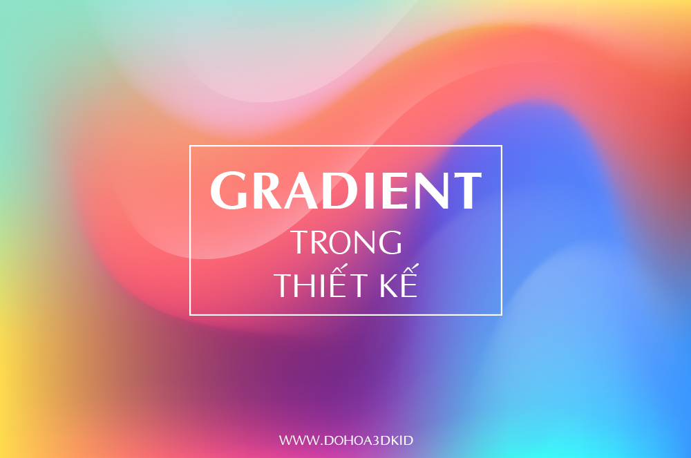 HƯỚNG DẪN CHI TIẾT CÔNG CỤ GRADIENT TRONG PHOTOSHOP DỄ HƠN BAO GIỜ HẾT