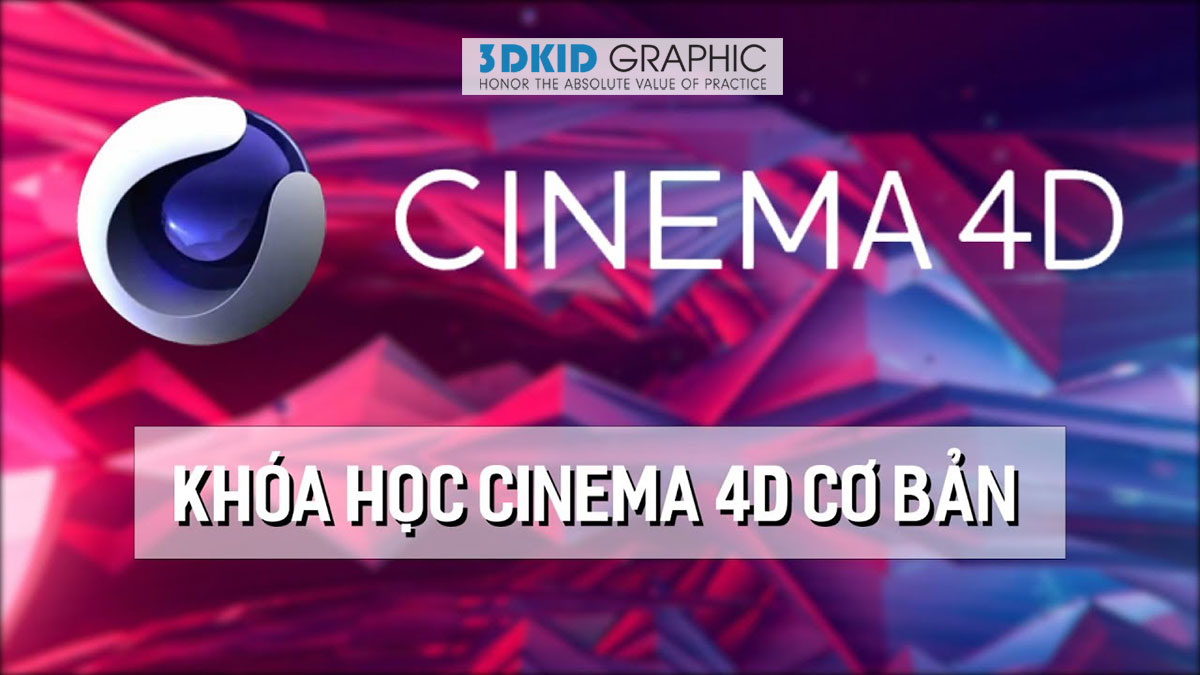 Khóa học Cinema 4D ở Bình Tân | Học Cinema 4D Cấp tốc ở Bình Tân | 3DKID