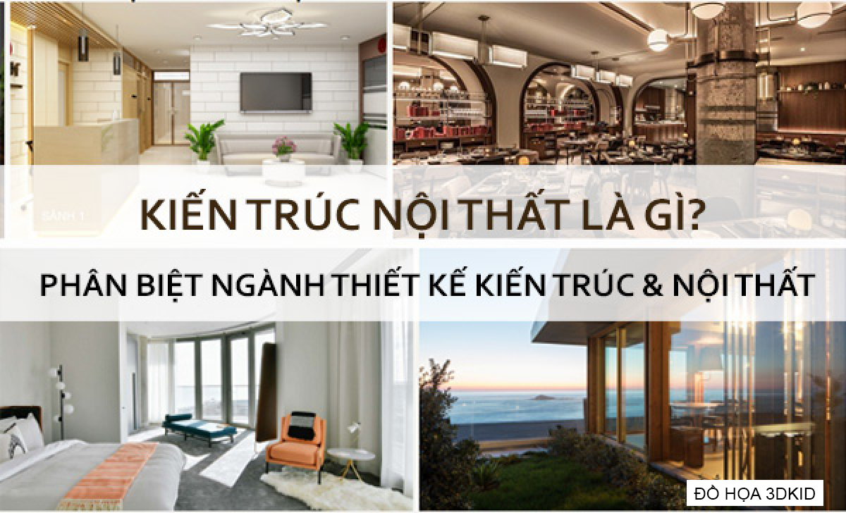 NÊN HỌC KIẾN TRÚC HAY THIẾT KẾ NỘI THẤT?