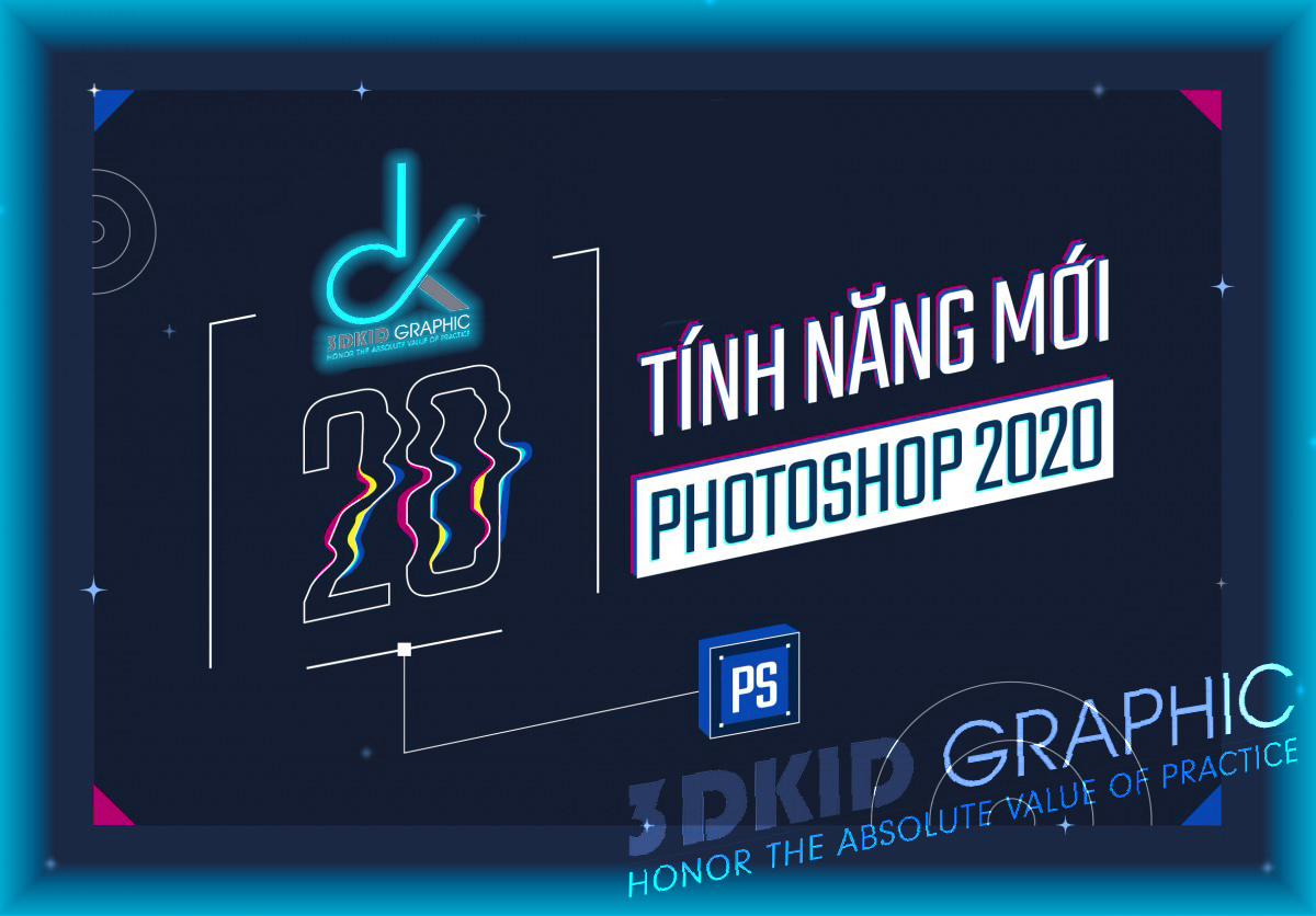 20 TÍNH NĂNG VƯỢT TRỘI CỦA PHOTOSHOP 2020