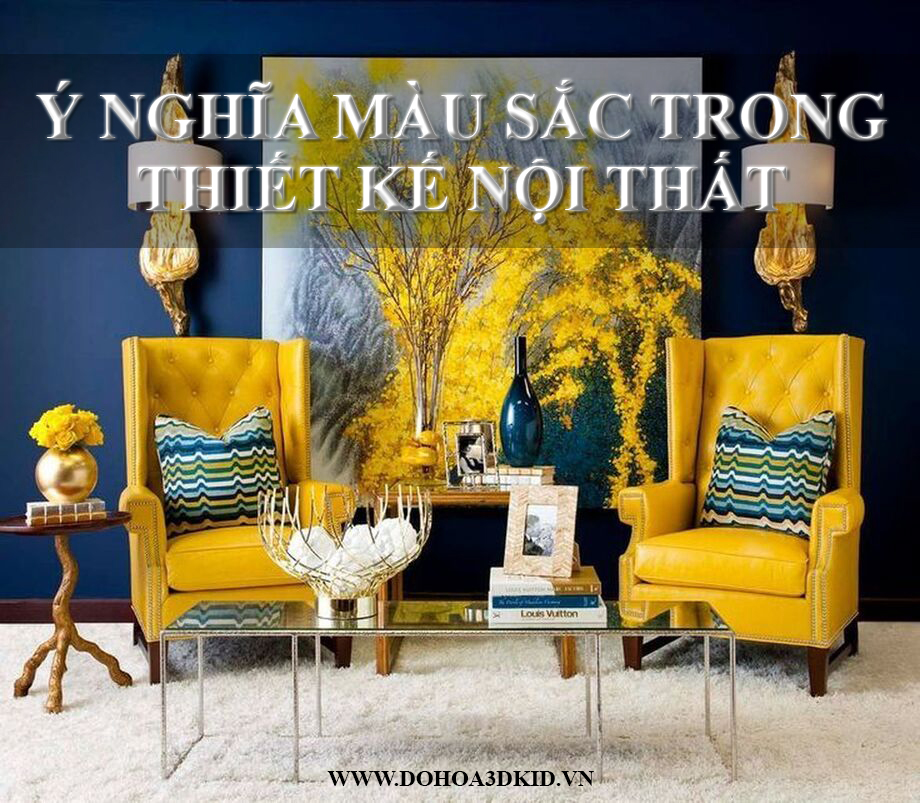 Ý NGHĨA MÀU SẮC TRONG THIẾT KẾ NỘI THẤT