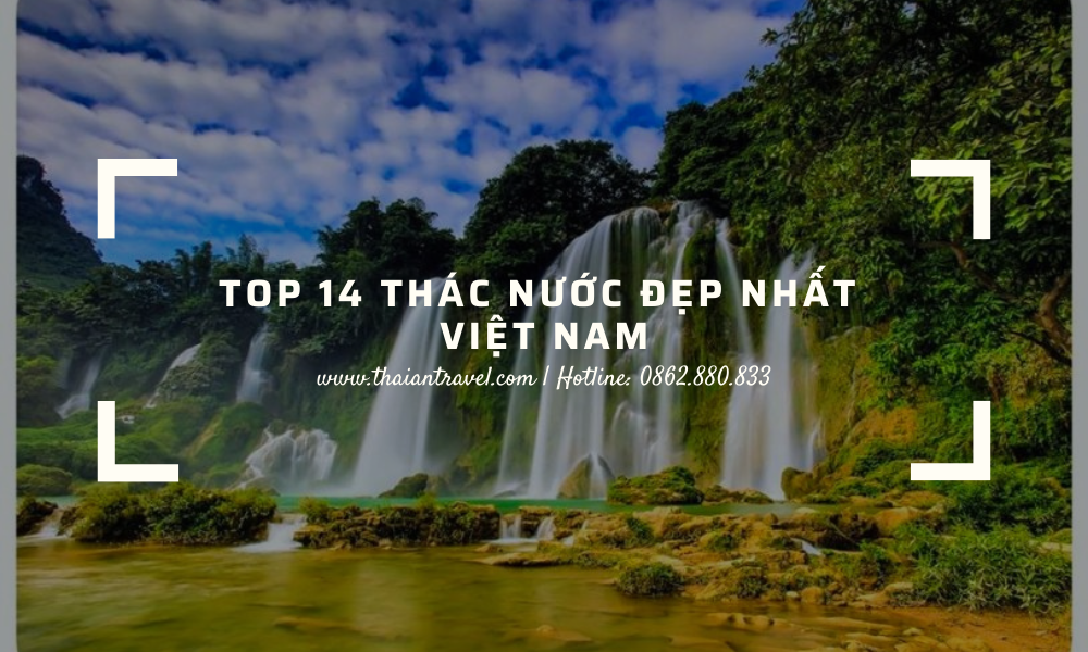 Top 14 thác nước đẹp nhất Việt Nam |Vẻ đẹp hùng vĩ của thiên nhiên