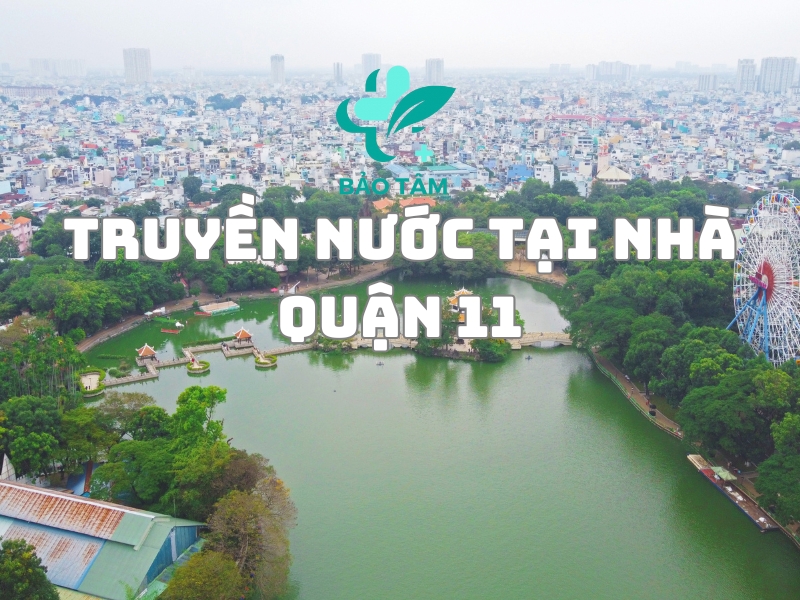 Truyền dịch tại nhà quận 11 của Y Tế Bảo Tâm 