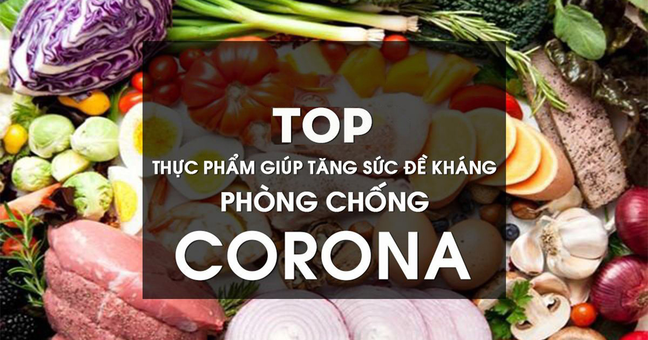 Thực phẩm giúp tăng sức đề kháng phòng dịch bệnh do virus corona