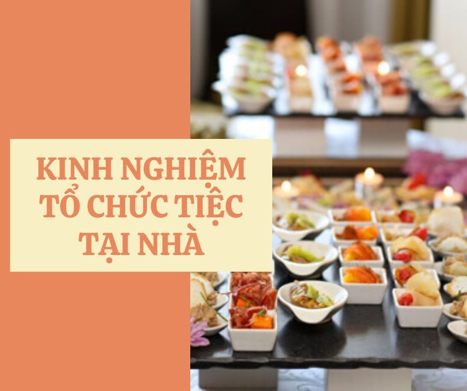 kinh-nghiem-to-chuc-tiec-tai-nha