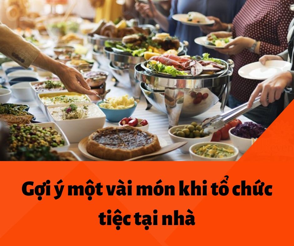 goi-y-mot-vai-mon-khi-to-chuc-tiec-tai-nha