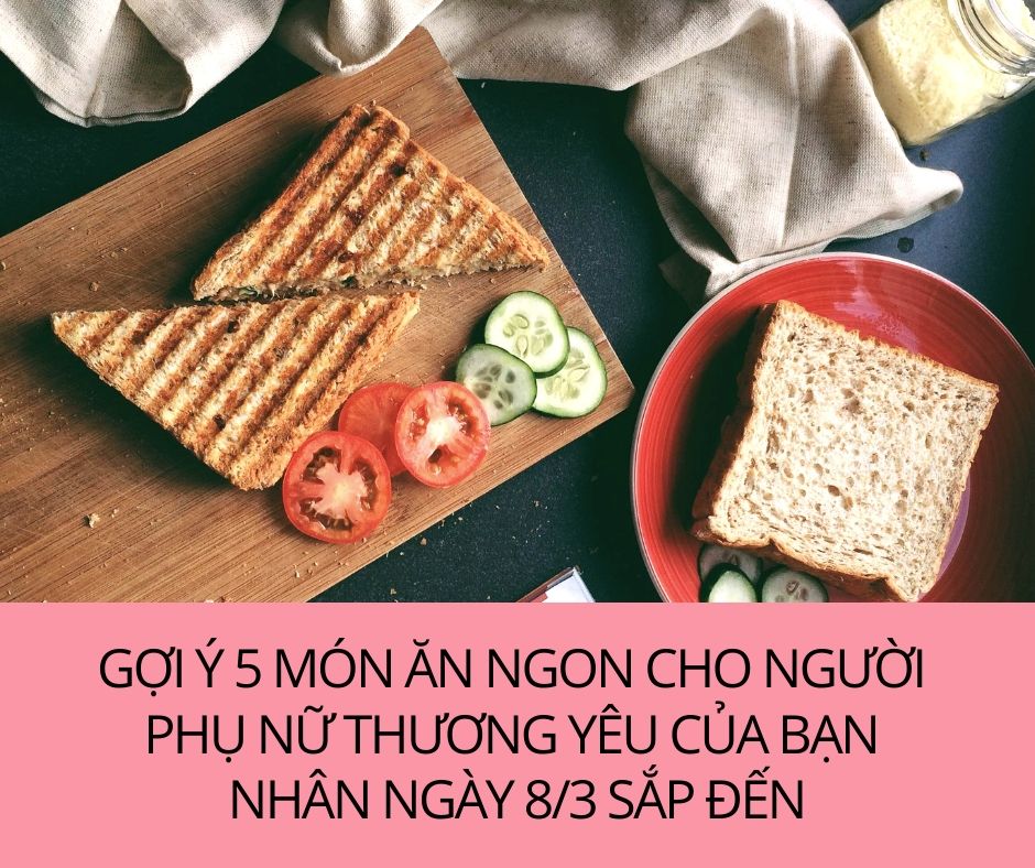 goi-y-5-mon-an-ngon-cho-nguoi-phu-nu-thuong-yeu-cua-ban-nhan-ngay-8-3-sap-den