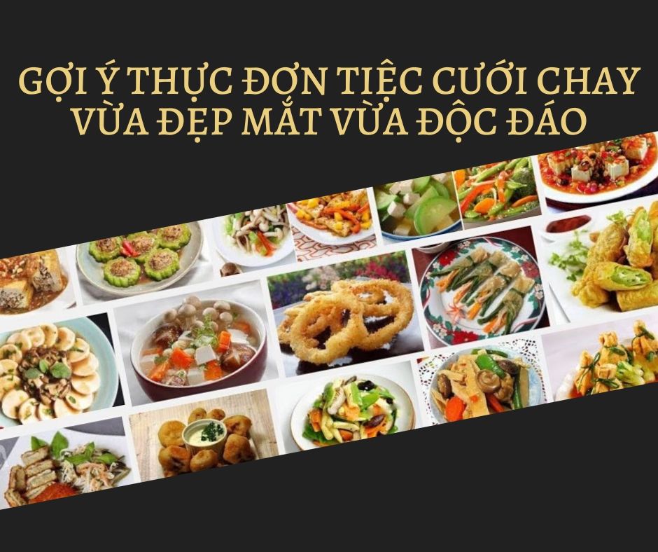 goi-y-thuc-don-tiec-cuoi-chay-vua-dep-mat-vua-doc-dao