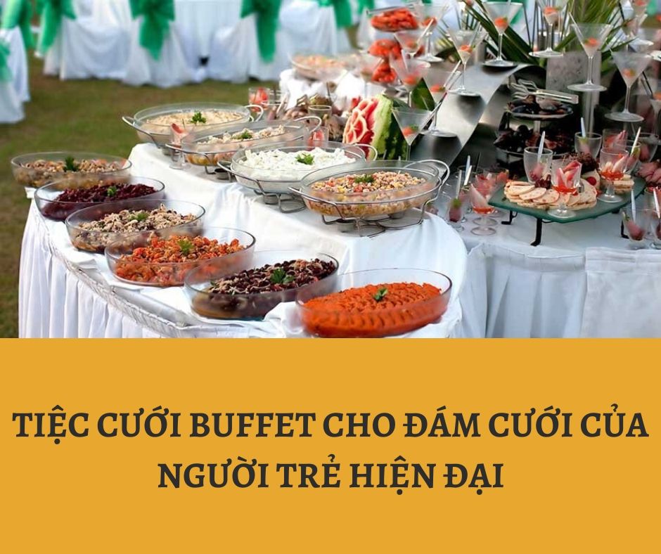 tiec-cuoi-buffet-cho-dam-cuoi-cua-nguoi-tre-hien-dai
