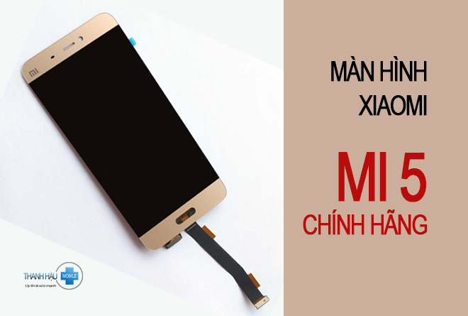 Màn hình xiaomi mi 5 - linh kiện màn điện thoại Xiaomi mi 5 giá rẻ