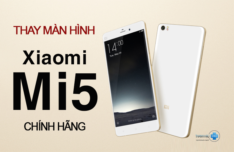 Thay màn hình xiaomi m5 chính hãng giá rẻ lấy ngay ở Hà Nội
