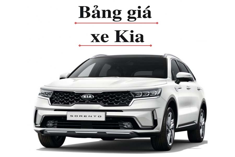 Bảng giá xe Kia 2021 mới nhất tại Việt Nam