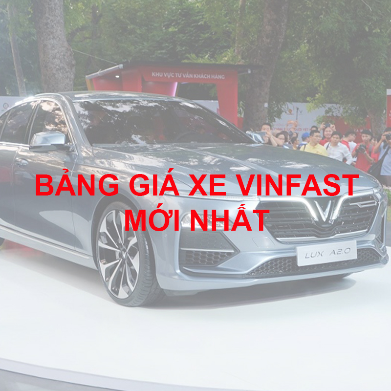 Bảng giá xe ô tô Vinfast mới nhất 2020