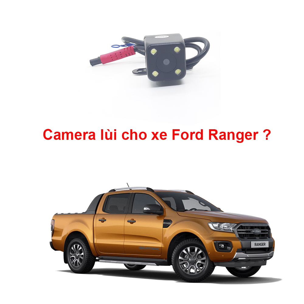 Tìm hiểu về camera lùi dành cho Ford Ranger