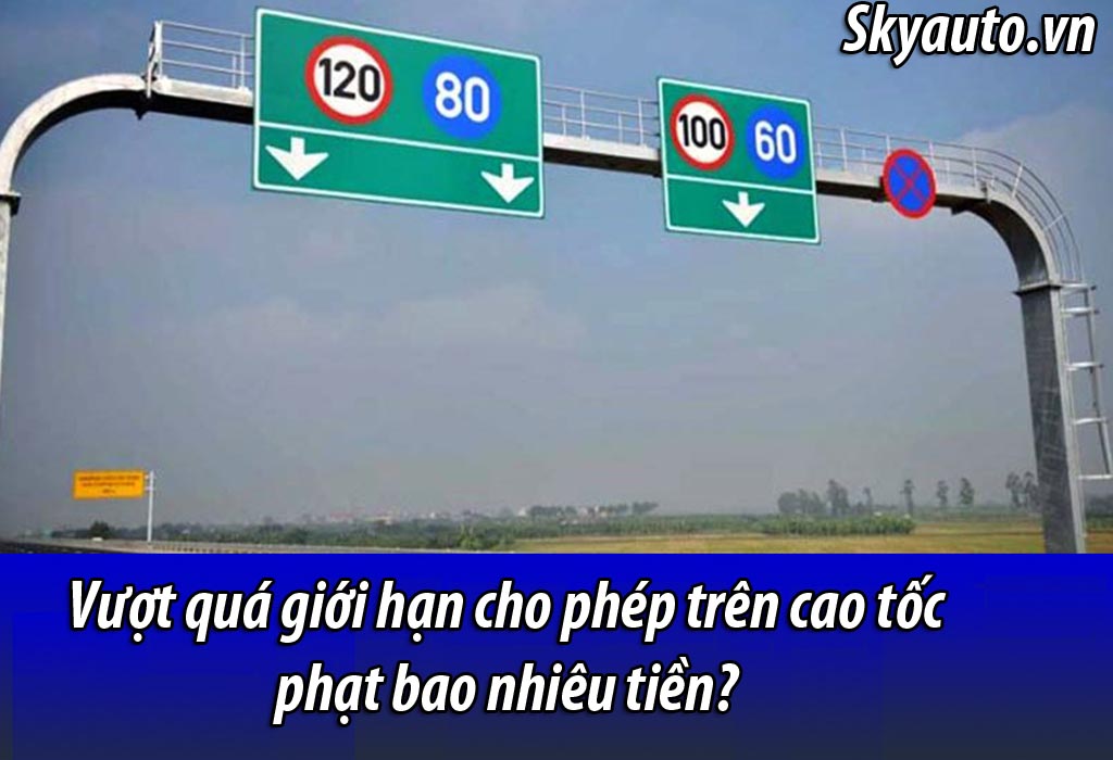 Vượt quá tốc độ trên đường cao tốc bị phạt bao nhiêu tiền?